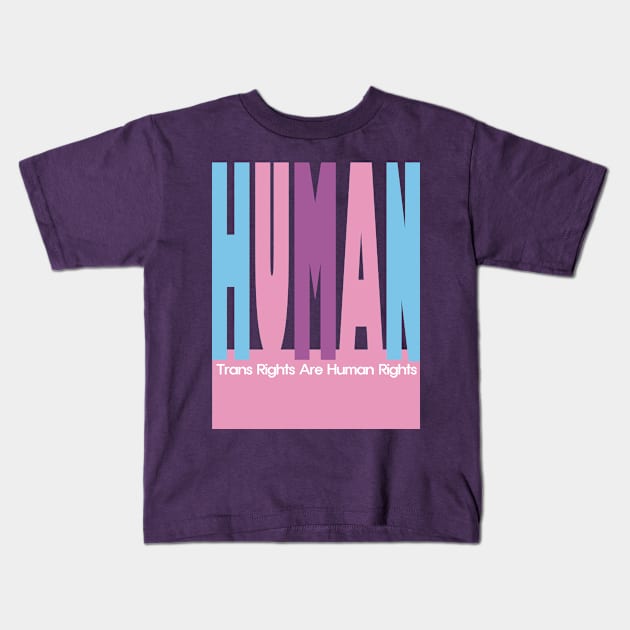 Trans Rights Are Human Rights Kids T-Shirt by EunsooLee